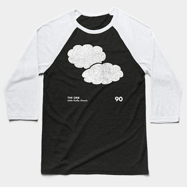 The Orb / Little Fluffy Clouds / Minimal Artwork Baseball T-Shirt by saudade